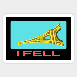 I Fell | Funny Eiffel Pun Magnet